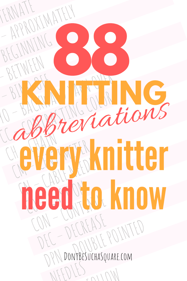 88 Knitting Abbreviations Knitters need to know! Don't Be Such A Square