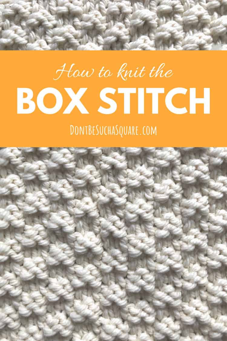 Box Stitch Knitting Pattern | Don't Be Such a Square